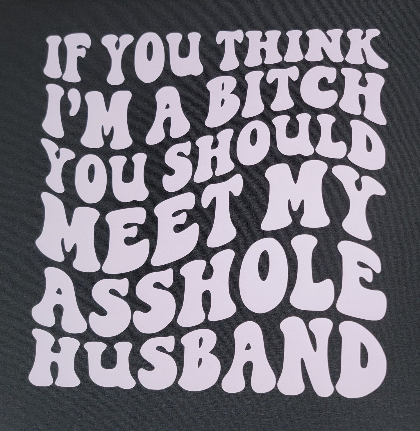 If You Think I'm A Bitch