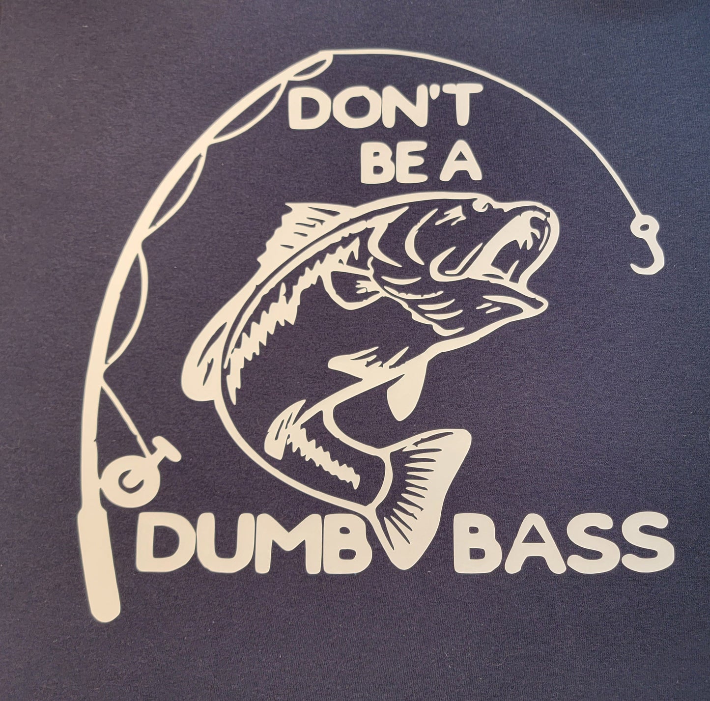 Don't Be A Dumb Bass