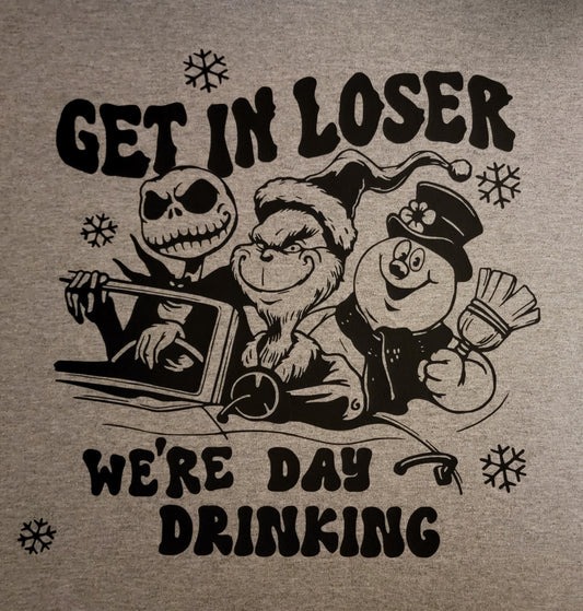 Get In Loser We're Day Drinking
