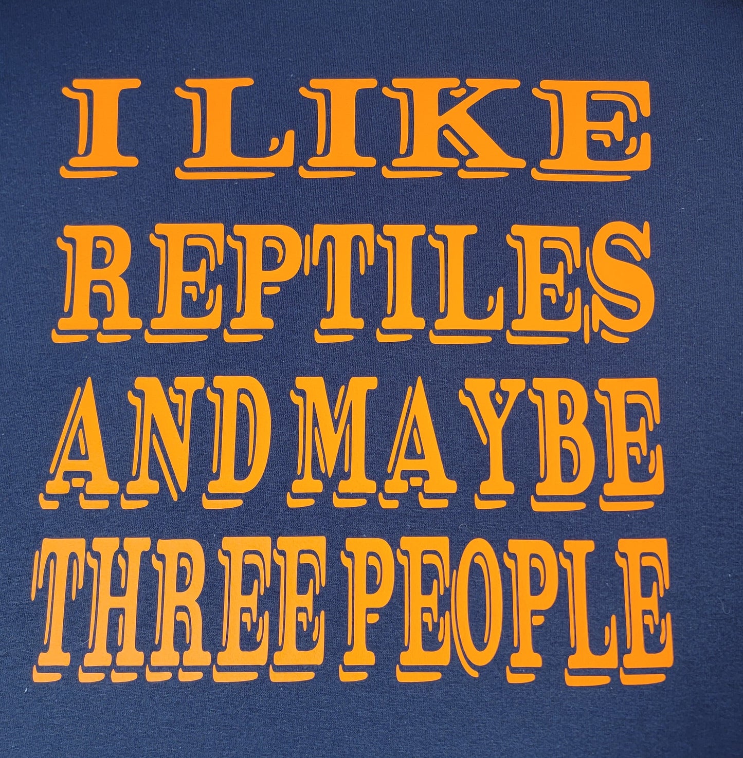 I Like Reptiles and Maybe Three People