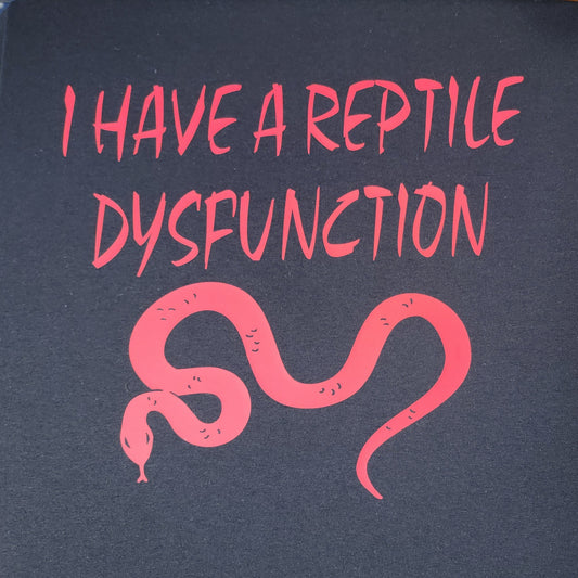 I Have A Reptile Dysfunction