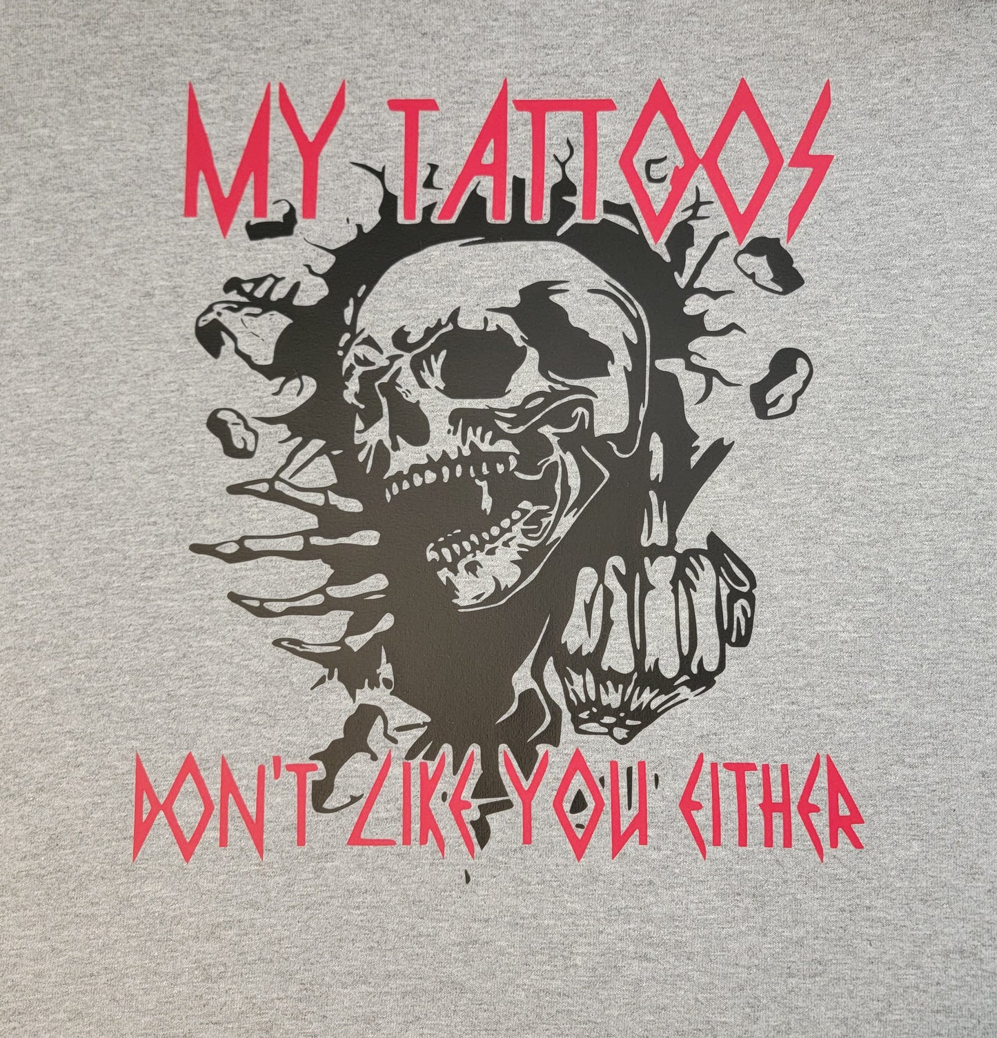 My Tattoos Don't Like You Either